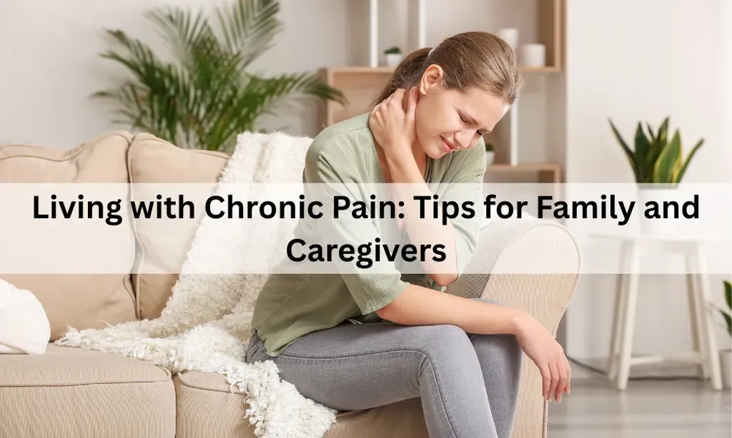 Living with Chronic Pain: Tips for Family and Caregivers in Clifton, NJ ...