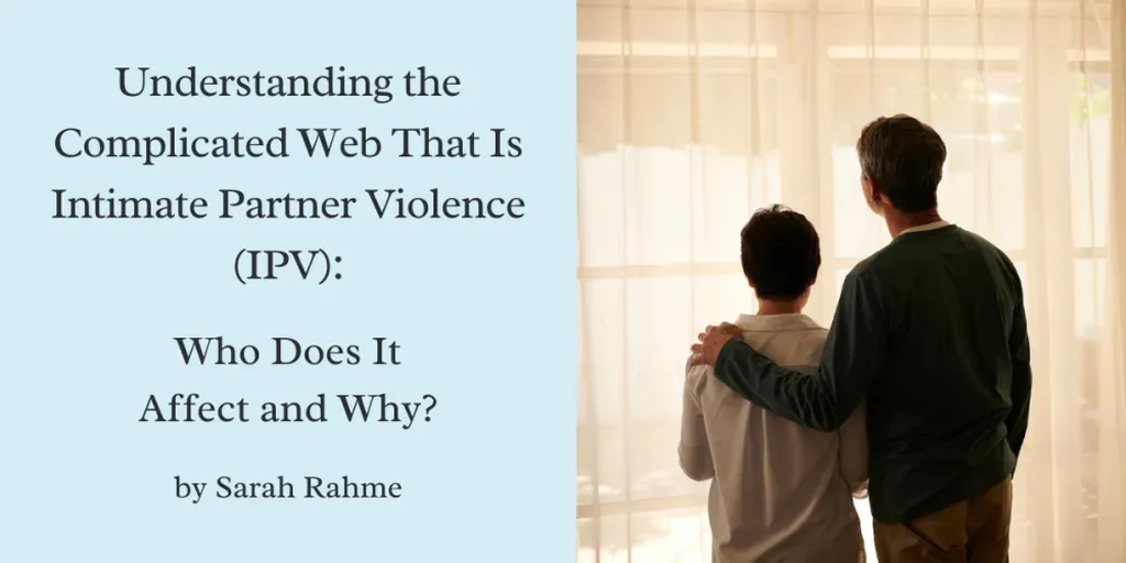 Understanding the Complicated Web That Is Intimate Partner Violence ...