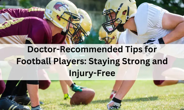 Doctor-Recommended Tips for Football Players: Staying Strong and Injury ...