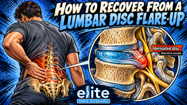 How to Recover From a Lumbar Disc Flare-Up | Elite Family Chiropractic